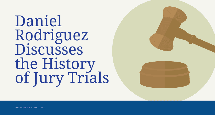 Daniel Rodriguez Discusses the History of Jury Trials