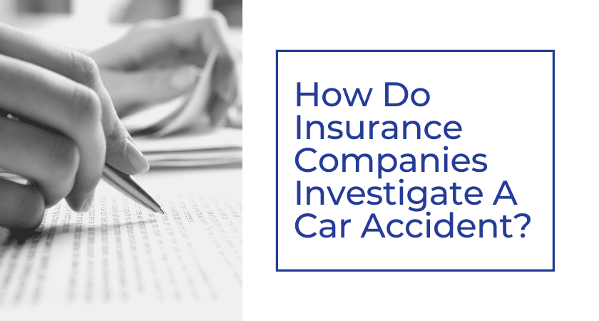 how-do-insurance-companies-investigate-a-car-accident