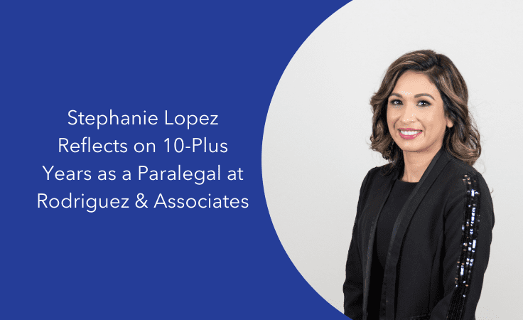 Stephanie Lopez Reflects on 10-Plus Years as a Paralegal at Rodriguez & Associates