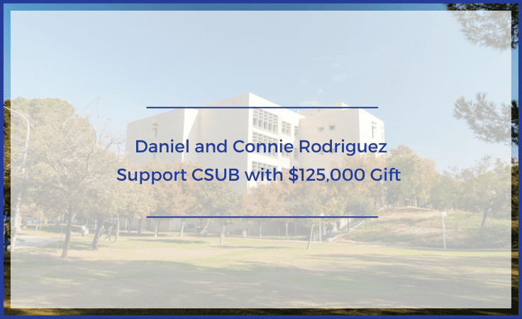 Daniel and Connie Rodriguez Support CSUB Through $125,000 Gift