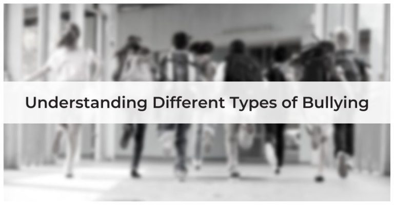 Understanding Different Types Of Bullying