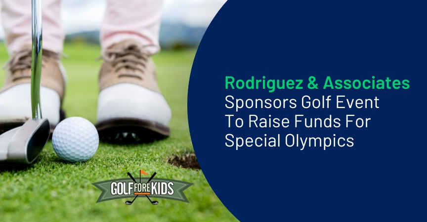 Rodriguez & Associates Sponsors Golf Event To Raise Funds For Special Olympics