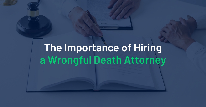 the importance of hiring a wrongful death attorney