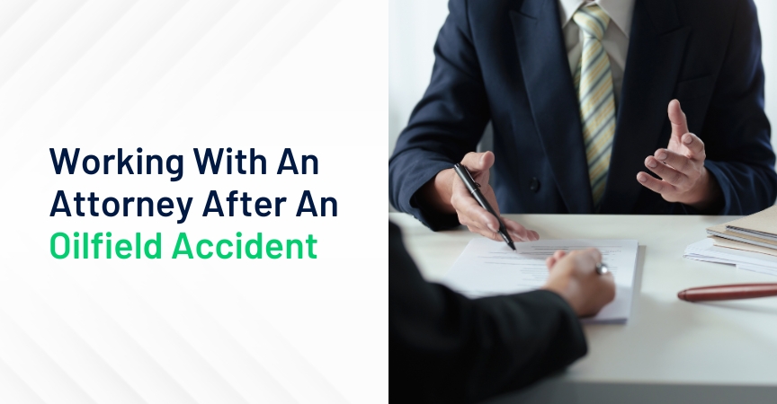 working with an attorney after an oilfield accident