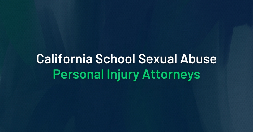 california school sexual abuse personal injury attorneys