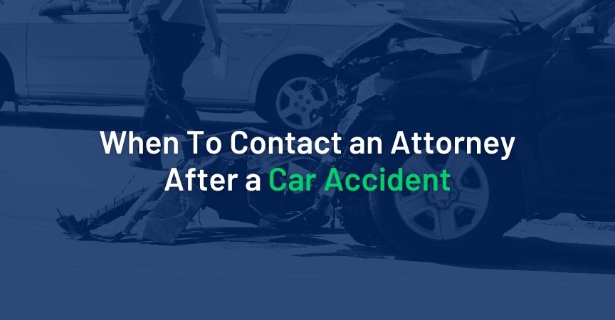 When To Contact an Attorney After a Car Accident